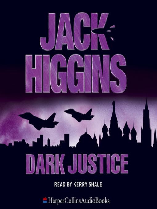 Title details for Dark Justice by Jack Higgins - Available